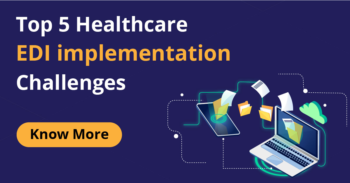 The major healthcare EDI implementation challenges in 2022