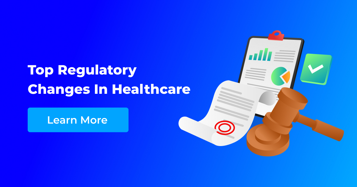 Top Regulatory Changes In Healthcare, 2023