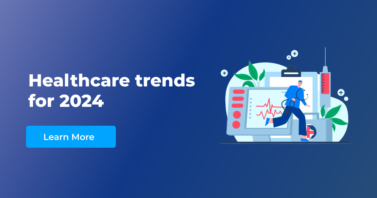 Healthcare IT trends for 2024